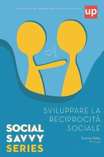 Sviluppare la reciprocità sociale - Social Savvy Series