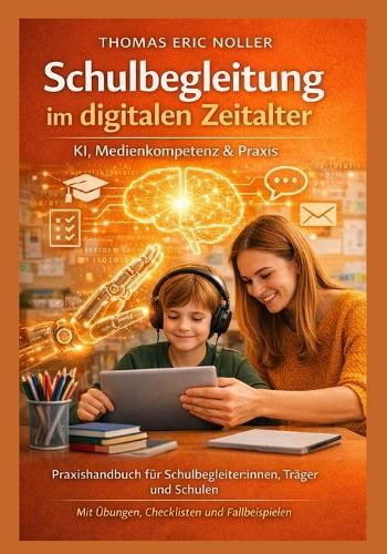 Schulbegleitung im digitalen Zeitalter: KI, Medienkompetenz & Praxis