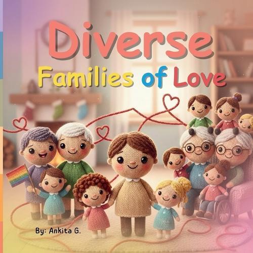 Diverse Families of Love: Children Picture Story Book for All Kinds of Families Acceptance & Diversity