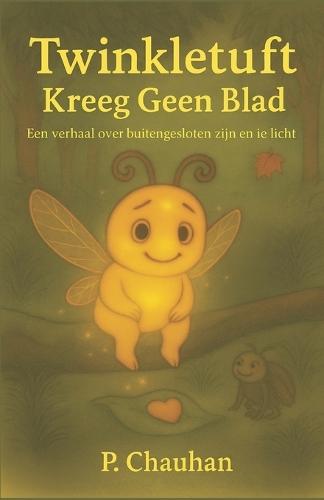 Twinkletuft Kreeg Geen Blad: Een verhaal over uitgescloten worden en je licht herviden