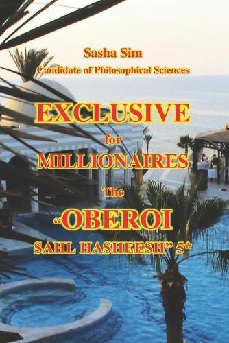 Exclusive for millionaires. The ""Oberoi Sahl Hasheesh"" 5*