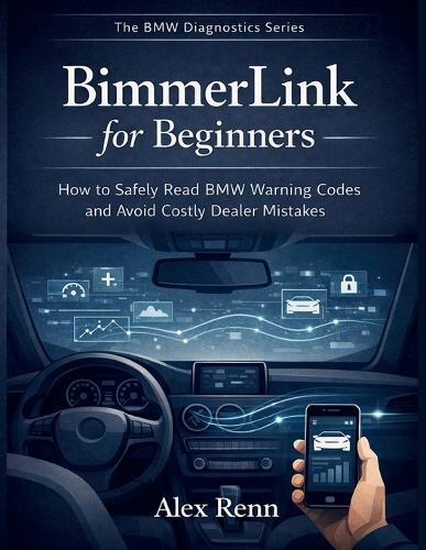 BimmerLink for Beginners: How to Safely Read BMW Warning Codes and Avoid Costly Dealer Mistakes