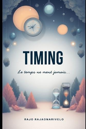 Timing: Le temps ne ment jamais