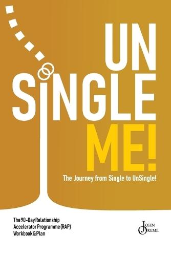 UnSingle Me!: The Journey From Single to UnSingle