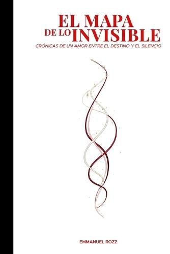 El Mapa de Lo Invisible: Crónicas de un amor entre el destino y el silencio
