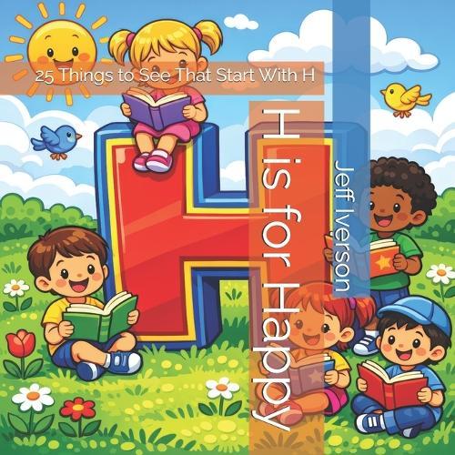 H is for Happy: 25 Things to See That Start With H