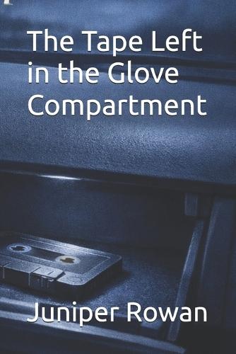 The Tape Left in the Glove Compartment