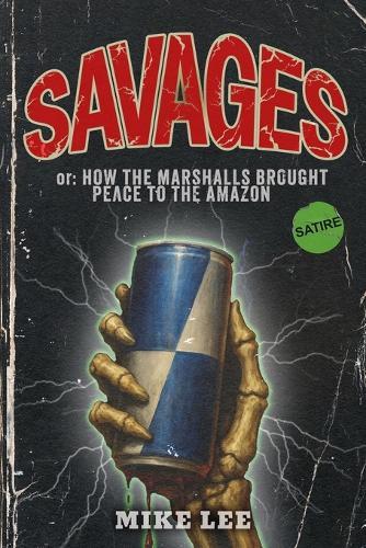 Savages or: How the Marshalls Brought Peace to the Amazon