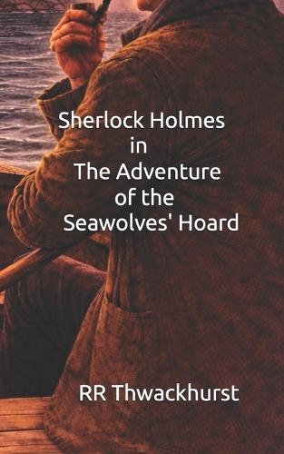 Sherlock Holmes in The Adventure of the Seawolves' Hoard