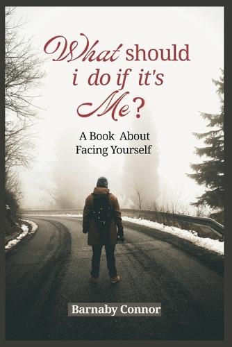 What Should I Do If It's Me?: A Book About Facing Yourself