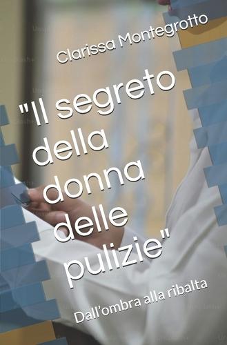 ""Il segreto della donna delle pulizie"": Dall'ombra alla ribalta