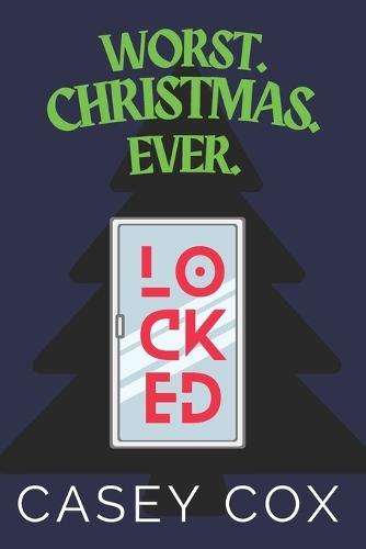 Worst. Christmas. Ever. LOCKED