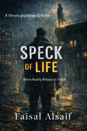 Speck of Life: A Literary Psychological Thriller