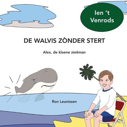 DE WALVIS ZÒNDER STERT - Alex, de klaene zieëman: Ien 't Venrods