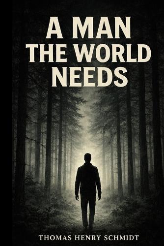 A Man The World Needs