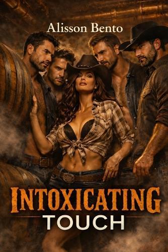 Intoxicating Touch: A Cowboy Reverse Harem Small Town Romance