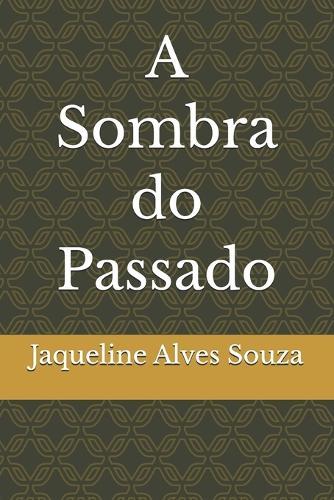 A Sombra do Passado