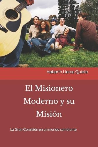 El Misionero Moderno y su Misión: La Gran Comisión en un mundo cambiante
