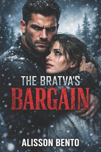 The Bratva's Bargain: A Russian Mafia Thriller Romance