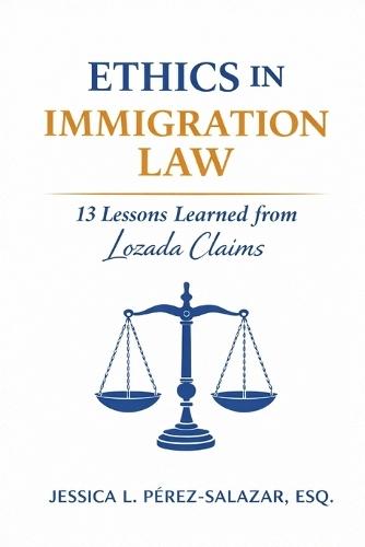 Ethics in Immigration Law: 13 Lessons Learned from Lozada Claims