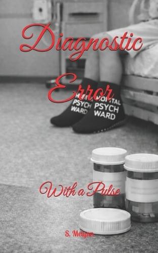 Diagnostic Error: With a Pulse