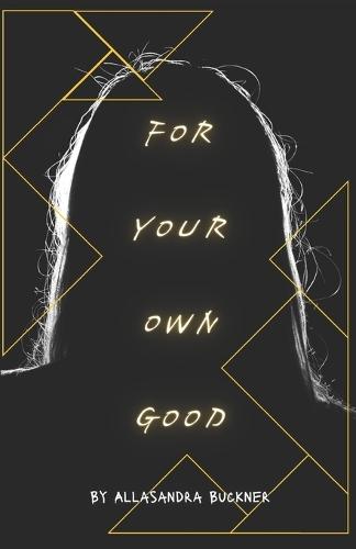 For Your Own Good