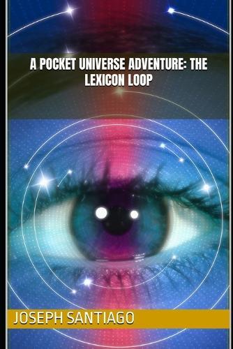 A Pocket Universe Adventure: The Lexicon Loop