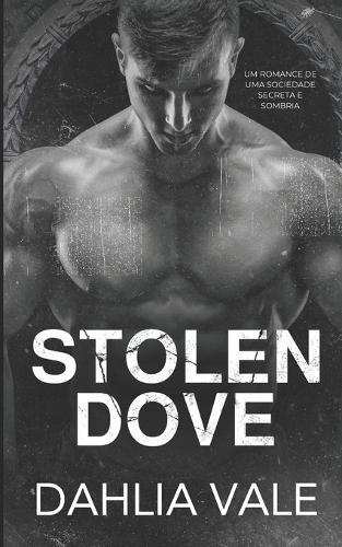 Stolen Dove: Um Romance de Uma Sociedade Secreta e Sombria