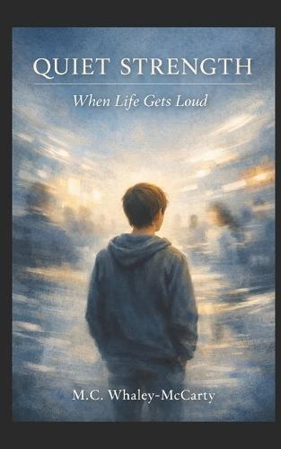 Quiet Strength: When Life Gets Loud