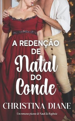 A Redenção de Natal do Conde: Um romance picante de Natal da Regência