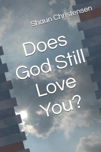 Does God Still Love You?