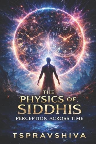 The Physics of Siddhis: Perception Across Time