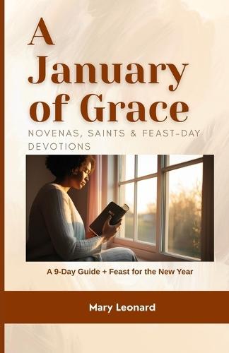 A January of Grace Novenas, Saints & Feast-Day Devotions: A 9-Day Guide + Feast for the New Year