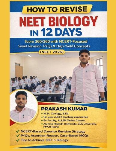 How to Revise NEET Biology in 12 Days Score 360/360 with NCERT revision: NEET 2026 Biology Last 12 Days Revision Guide A Proven NCERT-Based Strategy to Score 300+ Marks in Biology (NEET 2026)