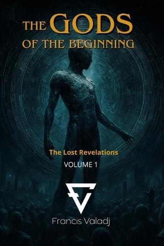 The Gods of the Beginning: Volume 1