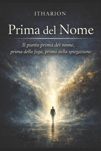 Prima del Nome: Il punto prima del nome, prima della fuga, prima della spiegazione