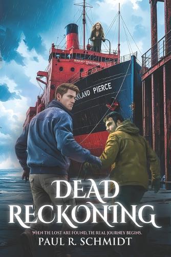 Dead Reckoning: When the Lost are Found, The Real Journey Begins The Explosive Christian Suspense Finale of Spiritual Warfare & Redemption