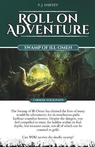 Swamp of Ill-Omen: Roll on Adventure (Choose Your Path) Gamebook 5