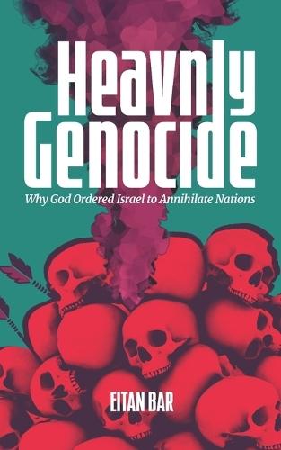 Heavenly Genocide: Exploring God's Command for Biblical Israel to Wipe Out Entire Nations