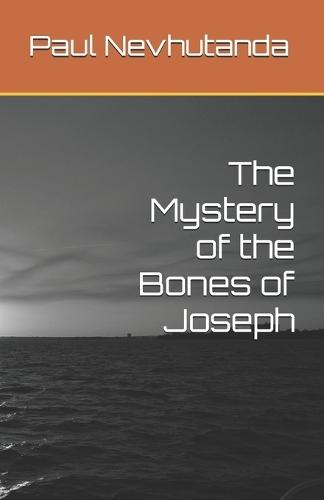 The Mystery of the Bones of Joseph