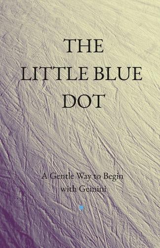 The Little Blue Dot: A Gentle Way to Begin with Gemini