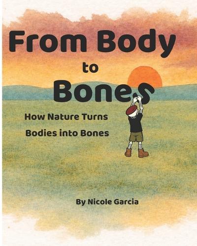 From Body to Bones: How Nature Turns Bodies into Bones