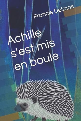 Achille s'est mis en boule