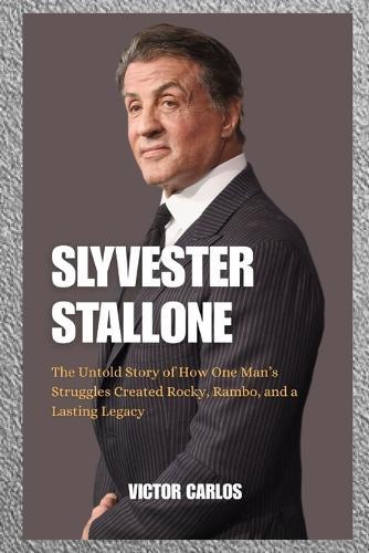 Sylvester Stallone: A Legend Built on Determination