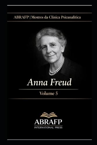 Anna Freud: Psicologia do Ego, Mecanismos de Defesa e Clínica Institucional