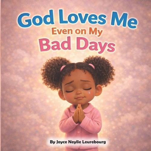 God Loves Me Even on My Bad Days