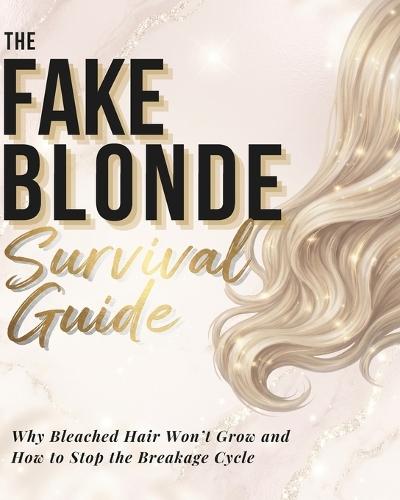 Fake Blonde Survival Guide: Why Bleached Hair Won't Grow and How to Stop the Breakage Cycle