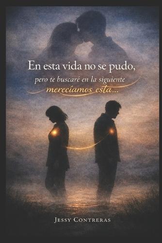 En esta vida no se pudo, pero te buscaré en la siguiente.: Merecíamos esta ..