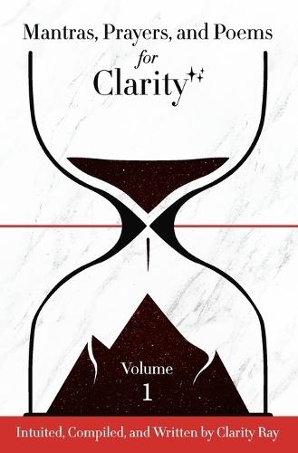 Mantras, Prayers, and Poems for Clarity Vol. 1