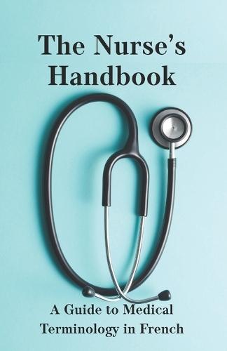 The Nurse's Handbook: French